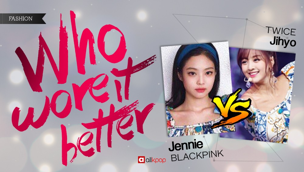 Who Wore It Better Black Pink S Jennie Vs Twice S Jihyo Allkpop