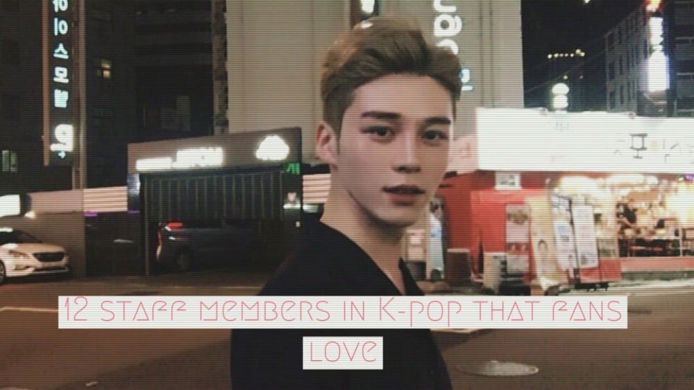 12 Staff Members In K Pop That Fans Love Allkpop