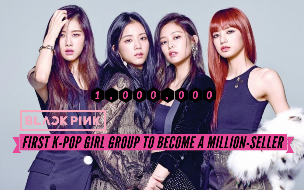 BLACKPINK becomes the first million-seller K-pop girl group